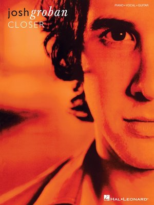 cover image of Josh Groban--Closer (Songbook)